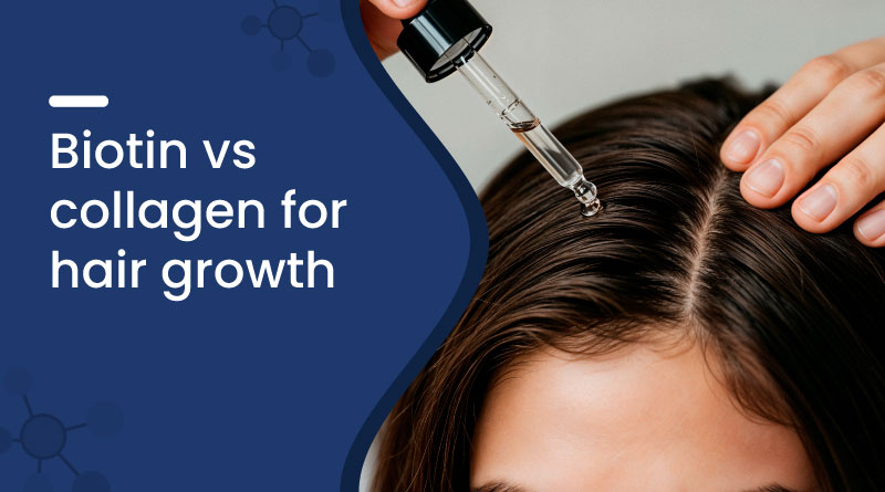 Biotin vs Collagen for Stronger and Thicker Hair