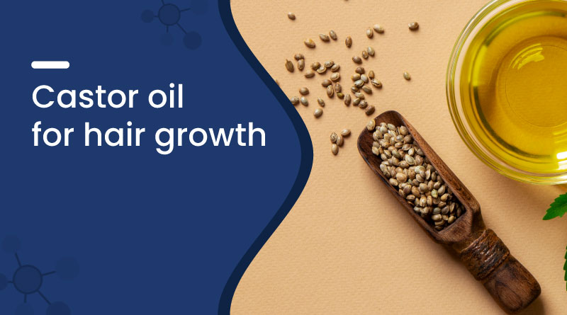 Castor Oil For Hair Growth