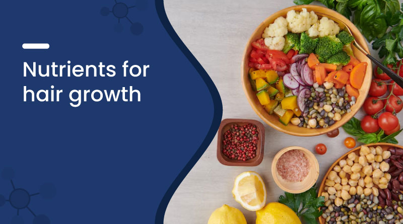 Nutrients For Hair Growth