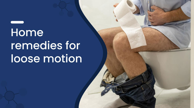 Home Remedies for Loose Motion