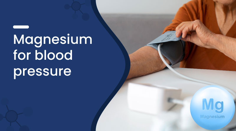Magnesium for Blood Pressure: Benefits & Natural Support