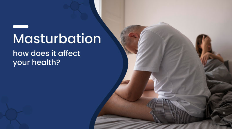 Masturbation Effects on Men's Health: What Every Man Should Know