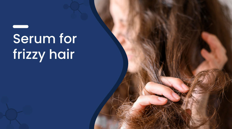 Best Serum for Frizzy Hair &ndash; Smooth, Shiny & Tamed Hair