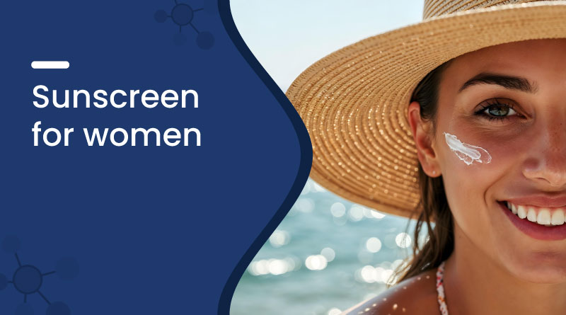 Best Sunscreen for Women | UV Protection & Glowing Skin
