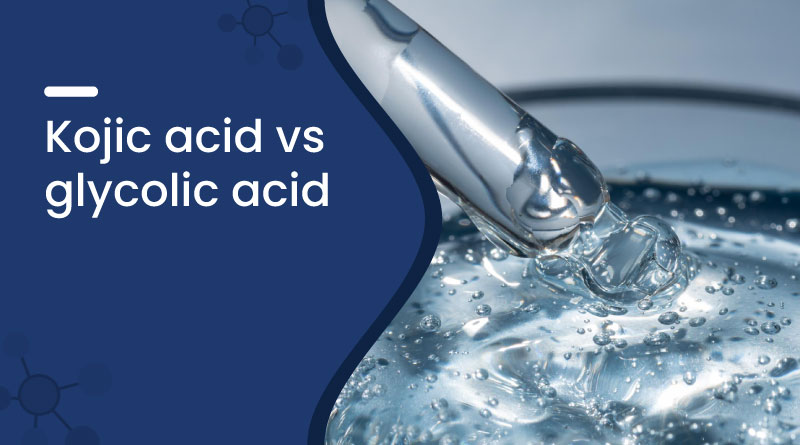 Kojic Acid vs Glycolic Acid &ndash; Which Is Best for Your Skin?