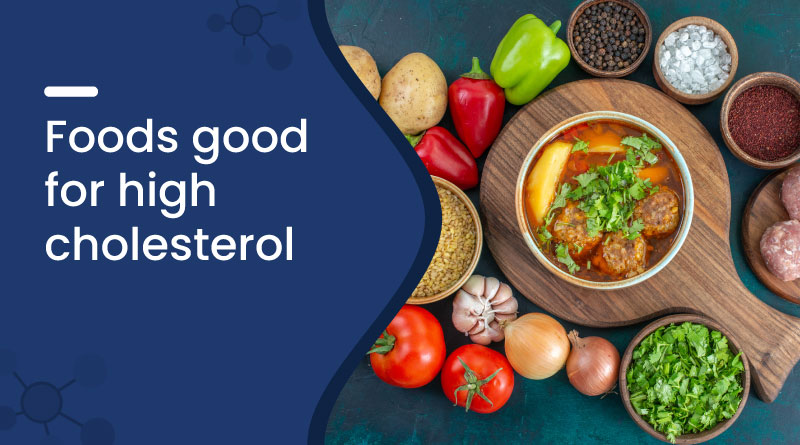 Foods Good for High Cholesterol
